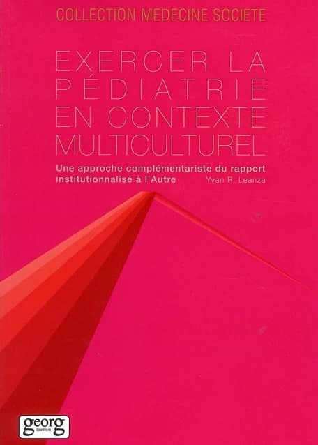 Exercer la pédiatrie en contexte multiculturel : une approche complémentaire du rapport institutionnalisé à l'autre