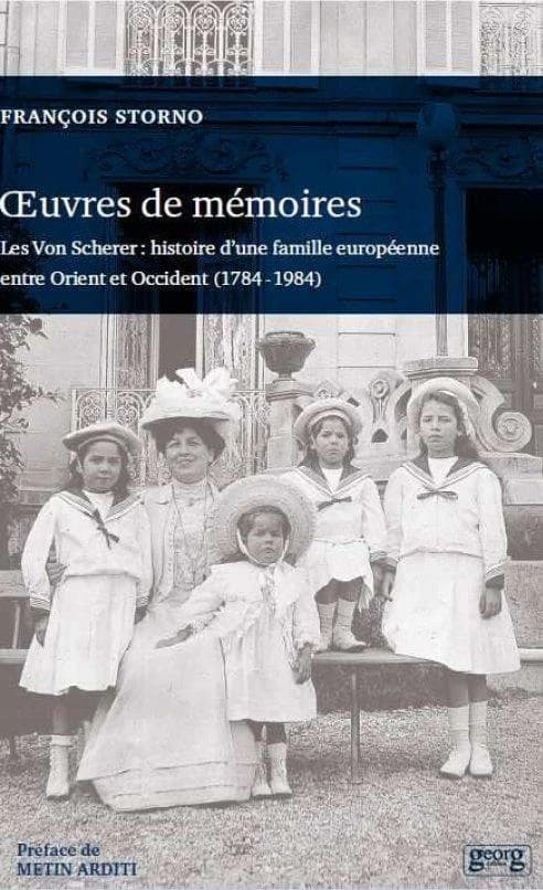 Oeuvres de mémoires : les von Scherer : histoire d'une famille européenne entre Orient et Occident, 1784-1984