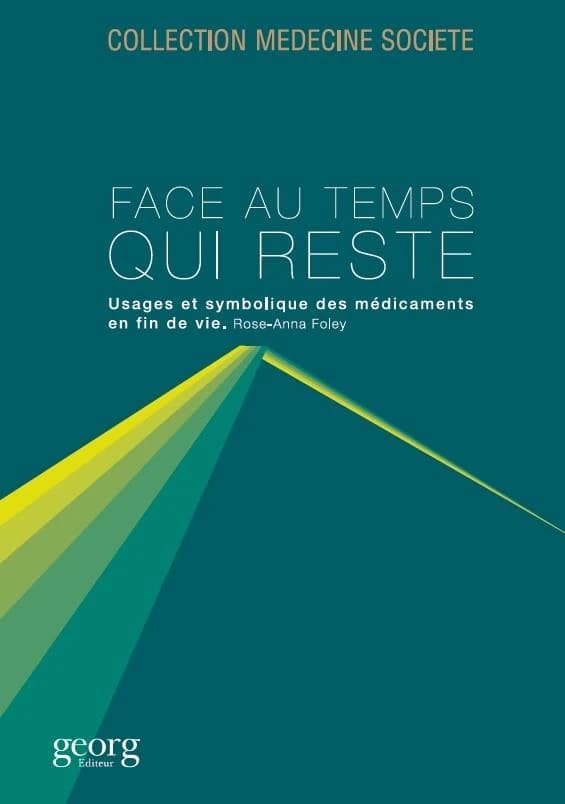 Face au temps qui reste ; usages et symbolique des médicaments en fin de vie