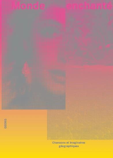 Monde enchanté : Chansons et imaginaires géographiques
