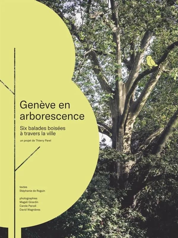 Genève en arborescence : Six balades boisées à travers la ville