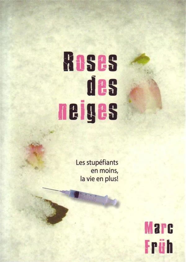 Roses des neiges : les stupéfiants en moins, la vie en plus !