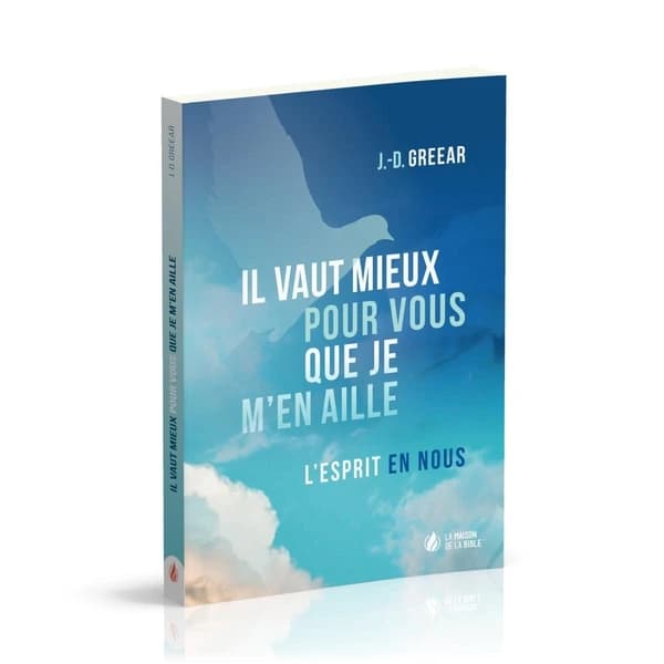 "Il vaut mieux pour vous que je m'en aille" : l'Esprit en nous