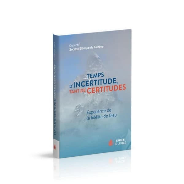 Temps d'incertitude, tant de certitudes : expérience de la fidélité de Dieu