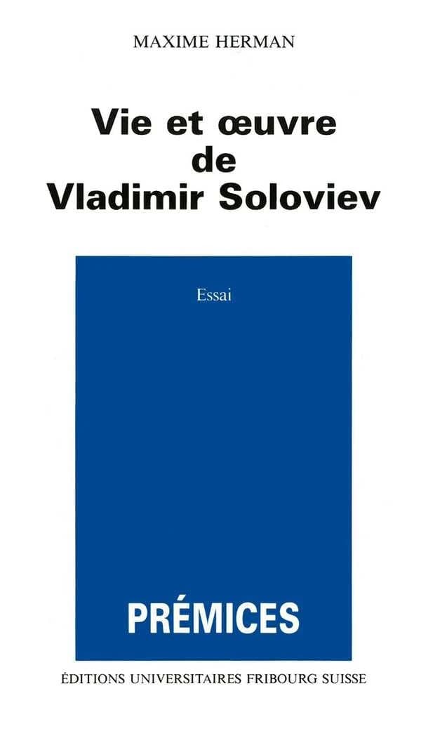 Vie et oeuvre de Vladimir Soloviev : essai