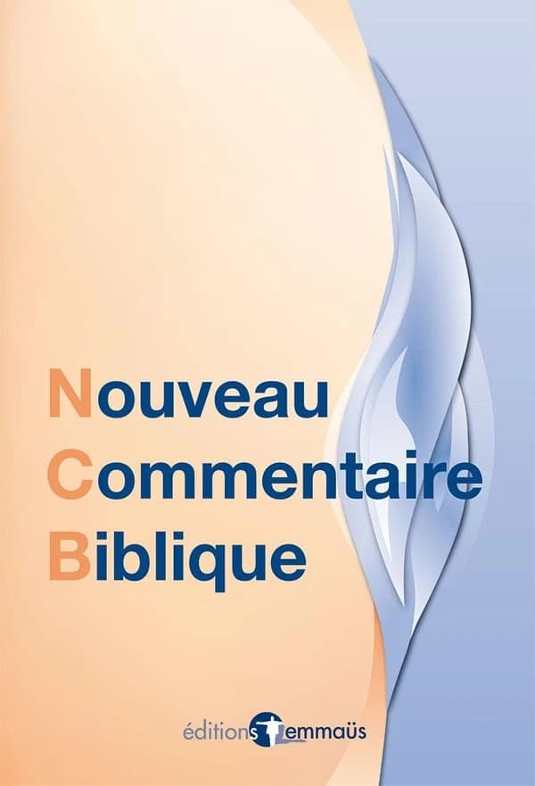 Nouveau commentaire biblique (7e éd.) publié sous la direction de Donald Guthrie, J. Alec Motyer, Alan M. Stibbs... [et al.]