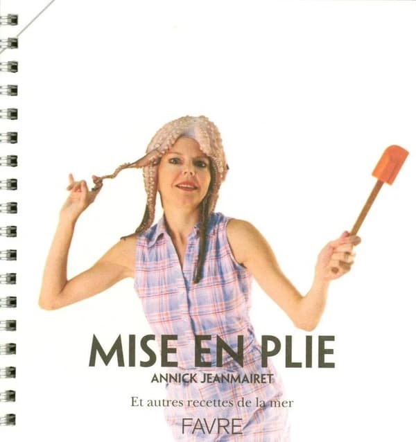 Mise en plie : et autres recettes de la mer
