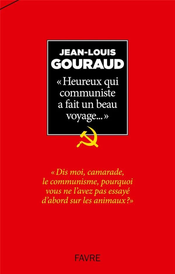 Heureux qui, communiste, a fait un beau voyage : pérégrinations et digressions