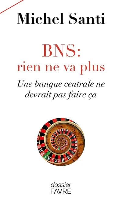 BNS, rien ne va plus : une banque centrale ne devrait pas faire ça