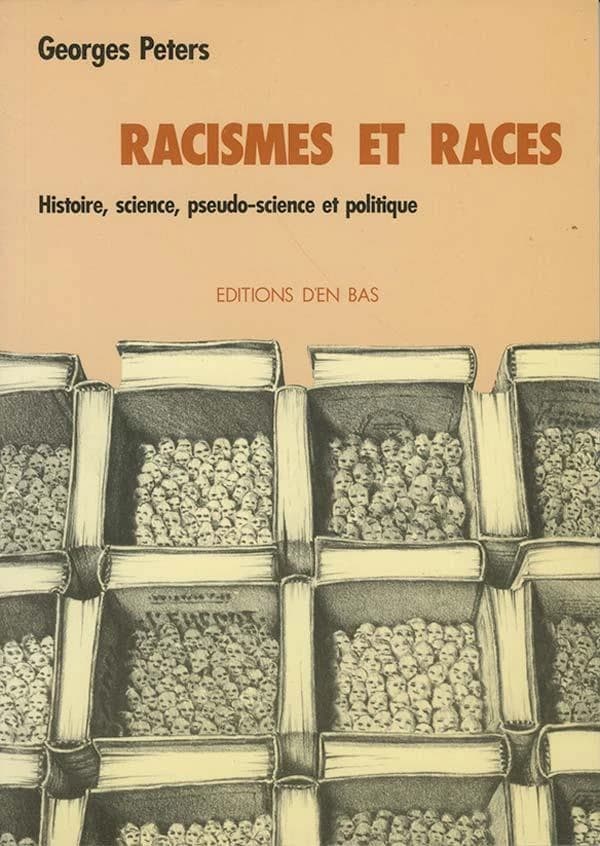 Racismes et races : histoire, science, pseudo-science et politique