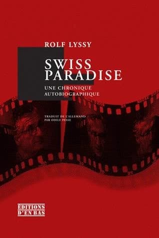 Swiss paradise ; une chronique autobiographique