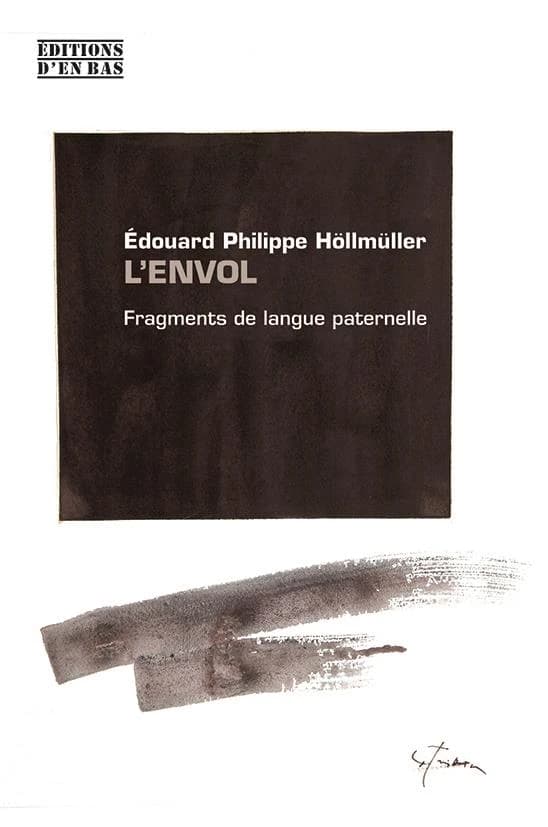 L'envol : fragments de langue paternelle