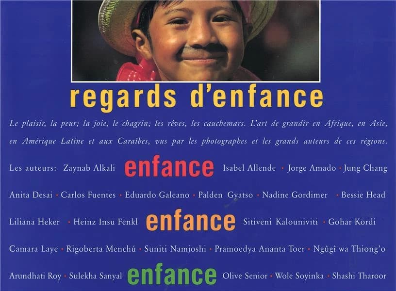 Regards d'enfance : l'art de grandir en Afrique, en Asie, en Amérique Latine et aux Caraïbes, vu par les photographes et les grands auteurs de ces régions