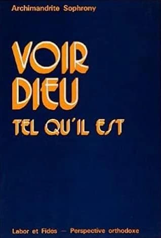 Voir Dieu tel qu'il est (2e éd. corr.) archimandrite Sophrony ; trad. du russe par le hiéromoine Syméon