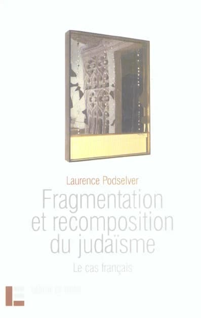 Fragmentation et recomposition du judaïsme : le cas français