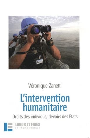 L'intervention humanitaire : droit des individus, devoirs des États