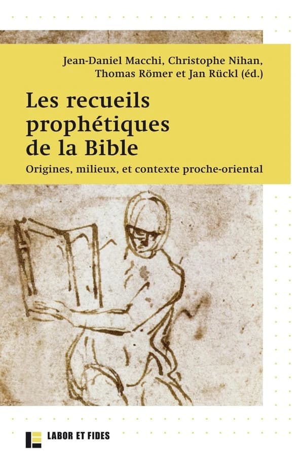 Les recueils prophétiques de la Bible : origines, milieux, et contexte proche-oriental