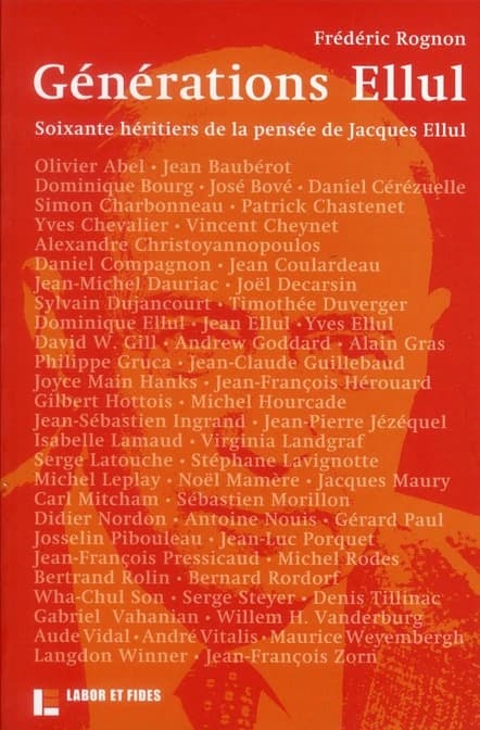 Générations Ellul. Soixante héritiers de la pensée de Jacques Ellul