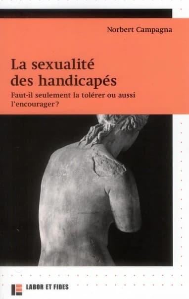 La sexualité des handicapés : faut-il seulement la tolérer ou aussi l'encourager ?