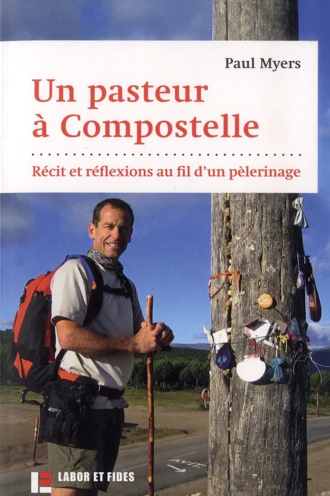 Un pasteur à Compostelle : récit et réflexions au fil d'un pèlerinage