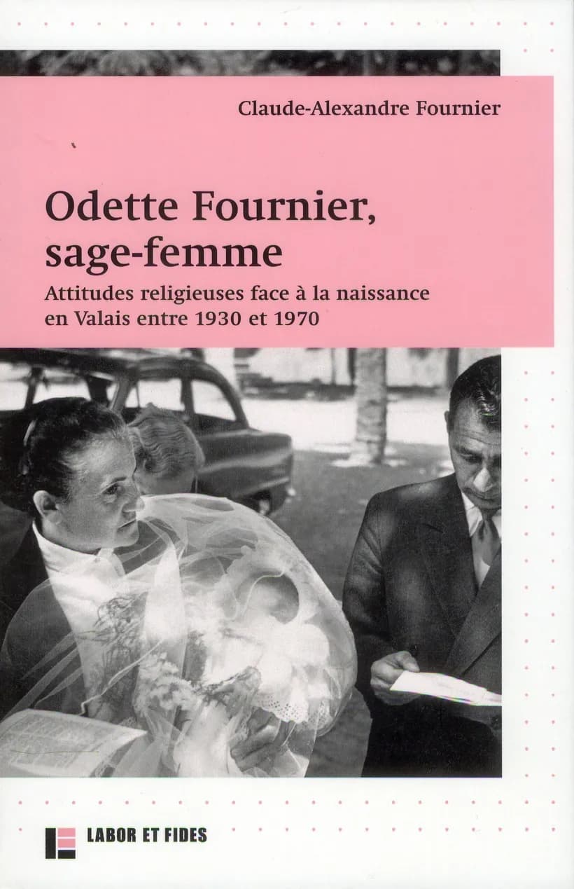 Odette Fournier, sage-femme : attitudes religieuses face à la naissance en Valais entre 1930 et 1970