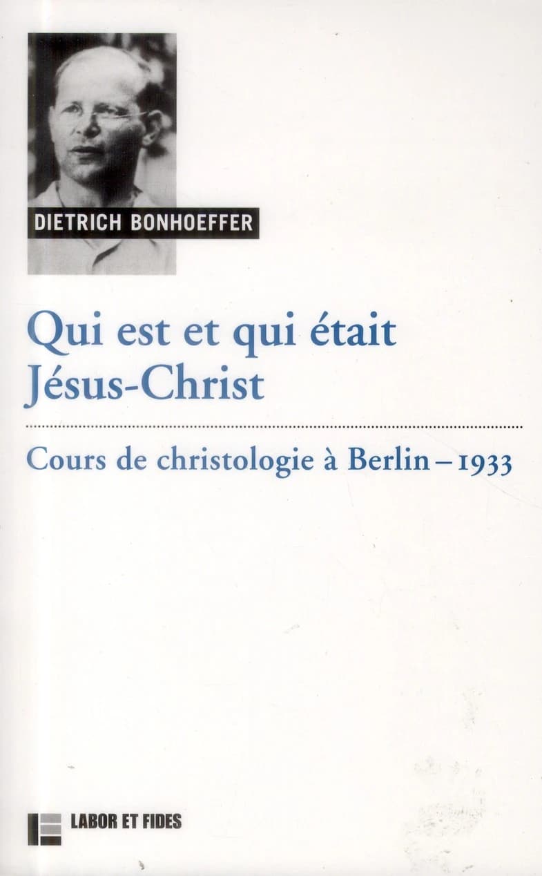 Qui est et qui était Jésus-Christ ? : cours de christologie à Berlin, 1933