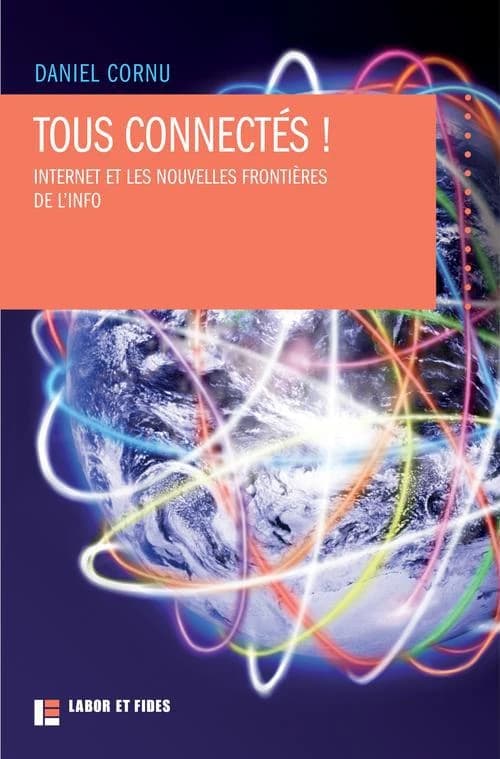 Tous connectés ! : Internet et les nouvelles frontières de l'info