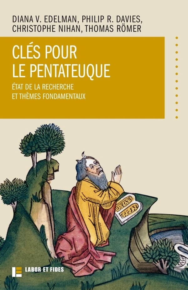 Clés pour le Pentateuque : état de la recherche et thèmes fondamentaux
