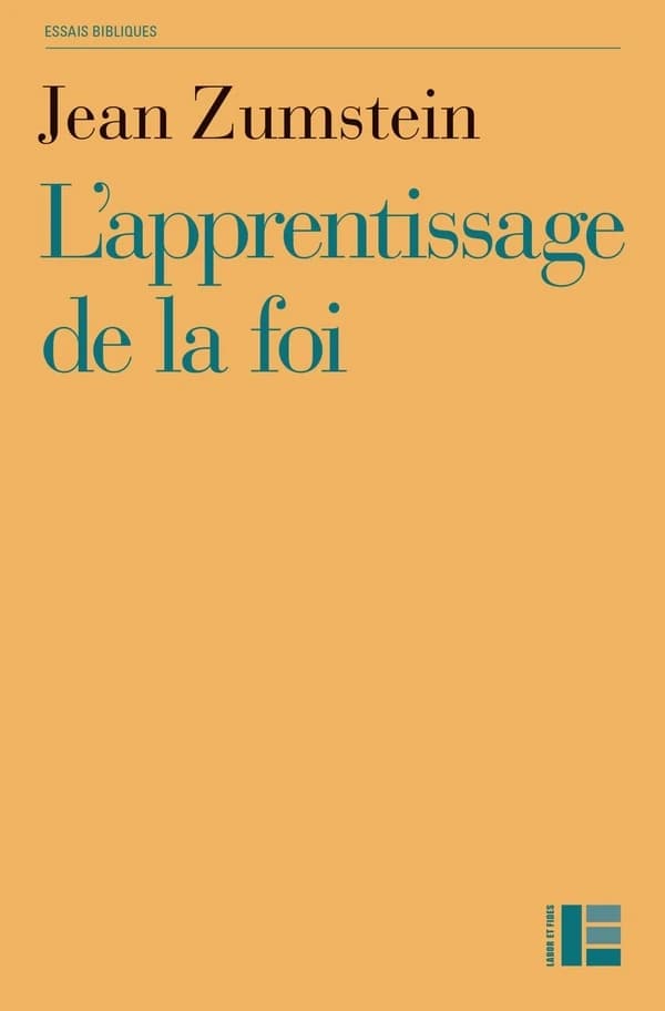 L'apprentissage de la foi (2e éd. revue et augmentée) Jean Zumstein