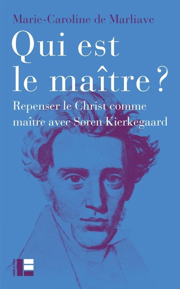 Qui est le maître ? : repenser le Christ comme maître avec Søren Kierkegaard