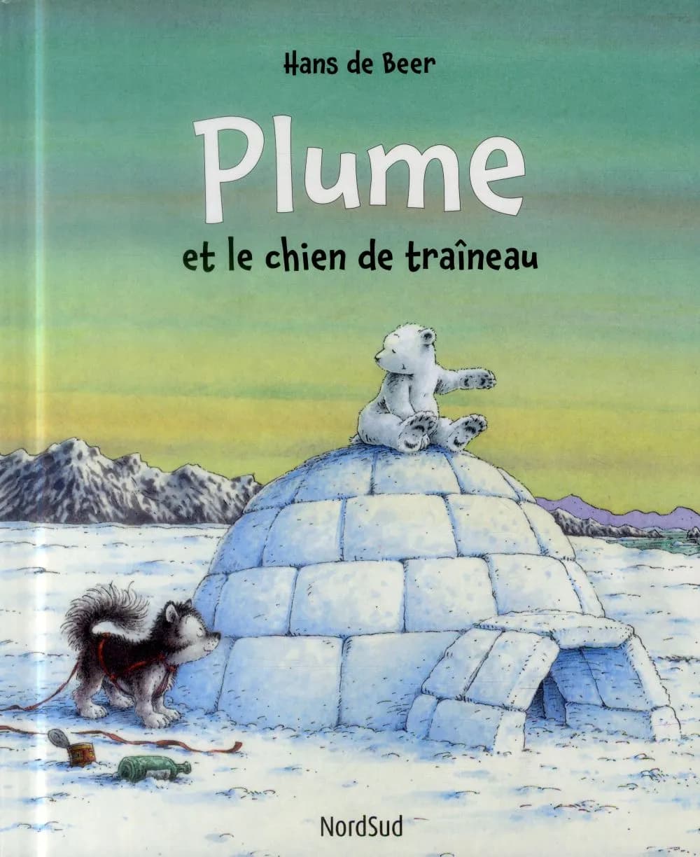 Plume et le chien de traîneau (Éd. revue) Hans de Beer ; [traduit de l'allemand par Géraldine Elschner]