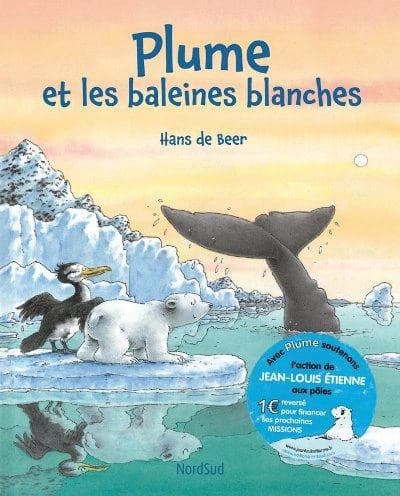 Plume et les baleines blanches (Éd. revue) Hans de Beer ; [traduction de Anne-Judith Descombey]