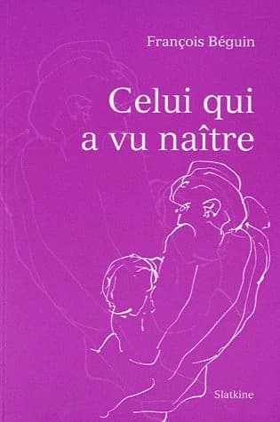 CELUI QUI A VU NAITRE