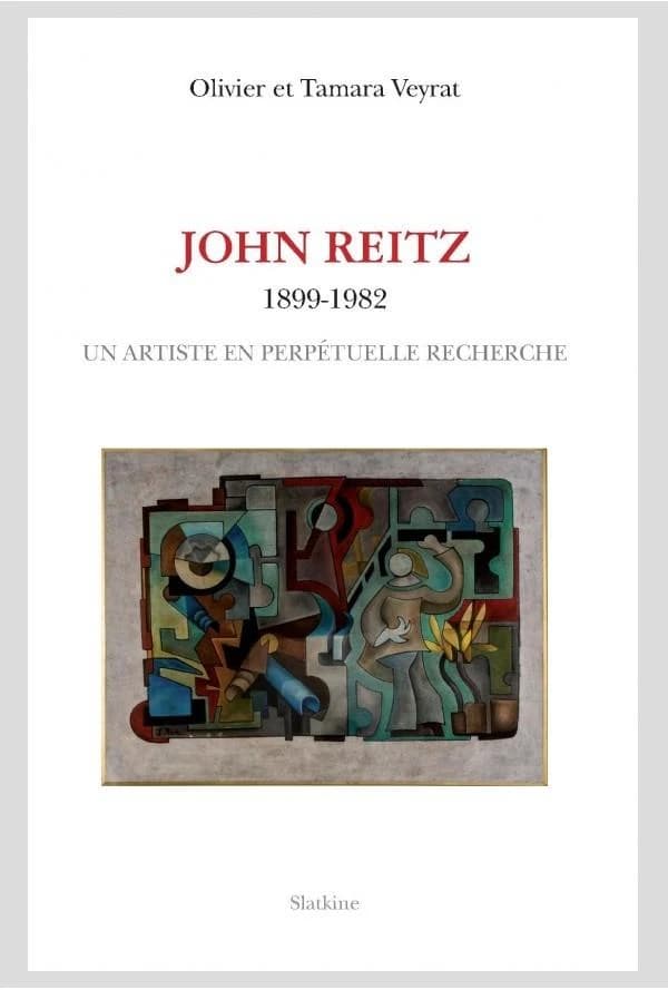 John Reitz, 1899-1982 ; un artiste en perpétuelle recherche