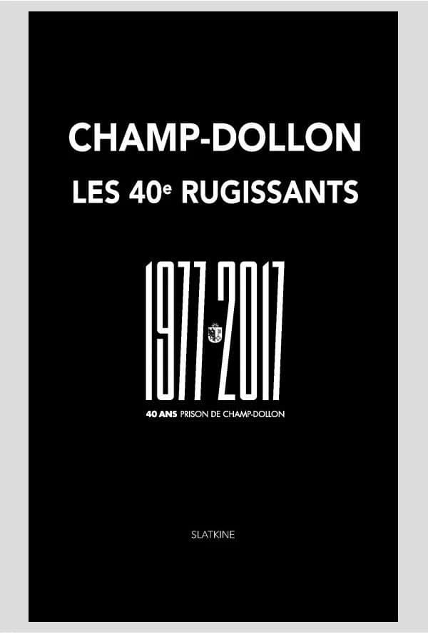 Champ-Dollon, les 40e rugissants : 1977-2017, 40 ans - Prison de Champ-Dollon : Coffret 2 tomes