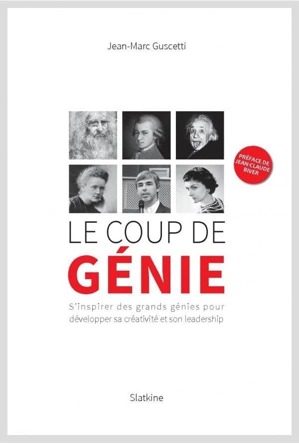 Le coup de génie : S'inspirer des grands génies pour développer sa créativité et son leadership