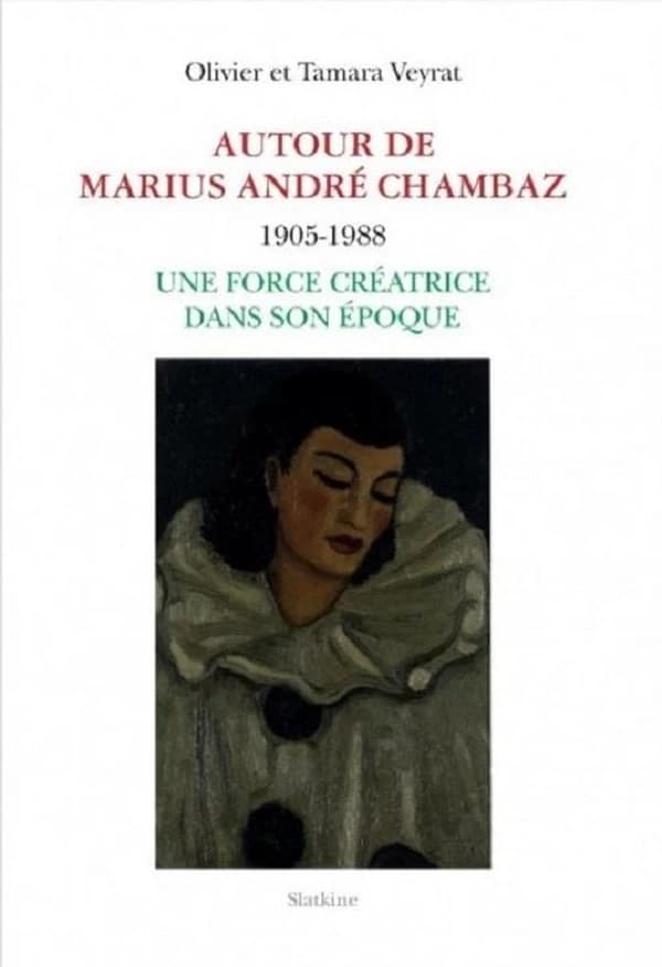 Autour de Marius André Chambaz 1905-1988 : une force créatrice dans son époque