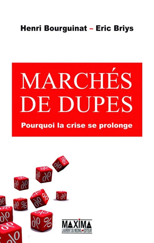 Marchés de dupes : pourquoi la crise se prolonge