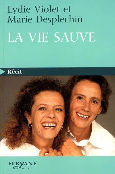 La vie sauve : [récit] (Éd. en gros caractères) Lydie Violet, Marie Desplechin
