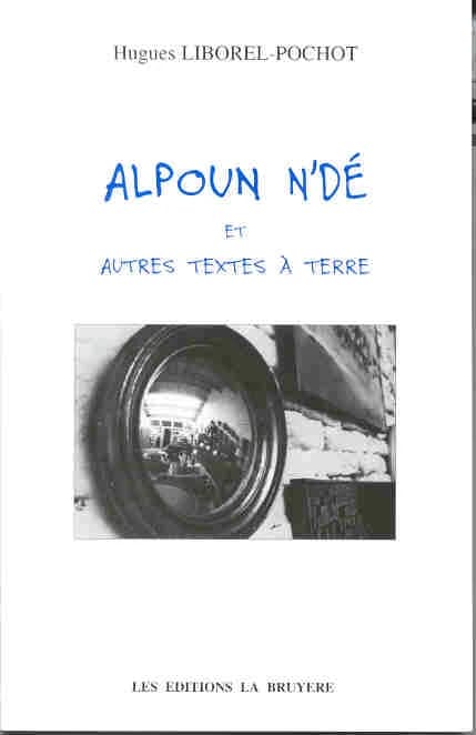Alpoun N'Dé : et autres textes à terre