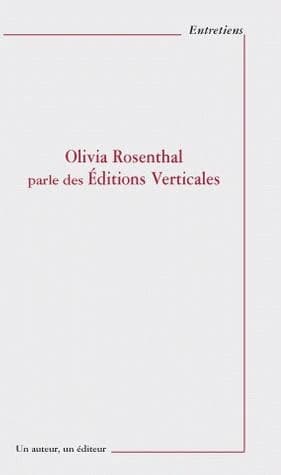 Olivia Rosenthal parle des Éditions Verticales