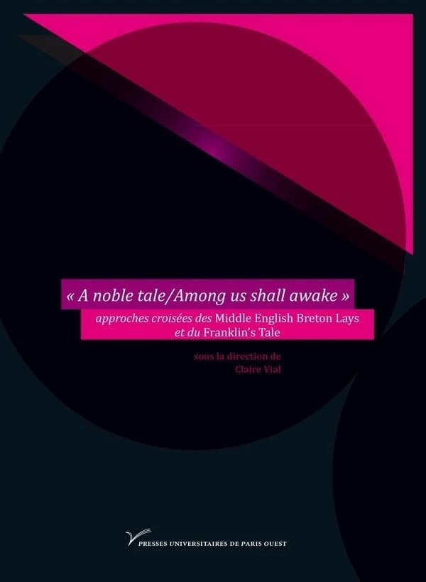 "A noble tale, among us shall awake" : approches croisées des Middle English Breton lays et du "Franklin's tale"