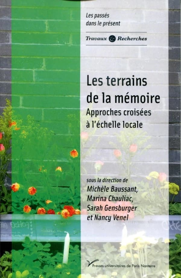 Les terrains de la mémoire : approches croisées à l'échelle locale