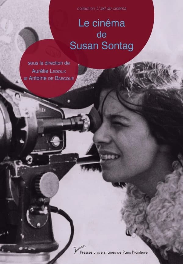 Le cinéma de Susan Sontag : [colloque tenu à Paris, au cinéma Le Champo et à l'École normale supérieure, 22-24 septembre 2021]