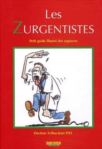 Les zurgentistes : petit guide illustré des urgences