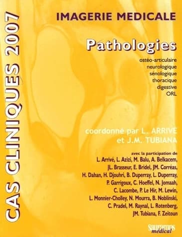 Imagerie médicale : pathologies ostéo-articulaire, neurologique, sénologique, thoracique, digestive, ORL