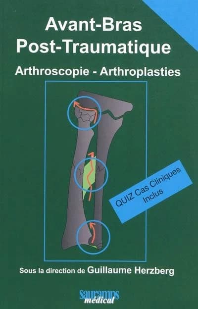 Avant- bras post-traumatique : arthroscopie, arthroplasties