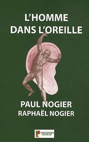 L'homme dans l'oreille ([Nouvelle éd.]) Paul Nogier, Raphaël Nogier