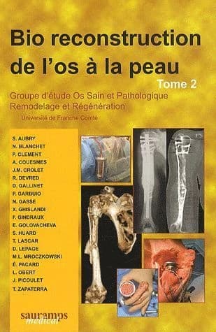 Bio reconstruction de l'os à la peau. Tome 2