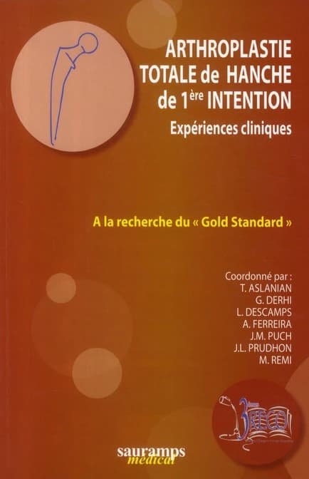 Arthroplastie totale de hanche de 1ère intention : à la recherche du "gold standard"